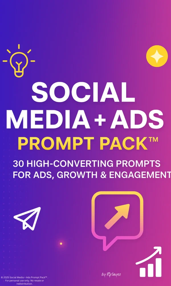 ftplayez Social Media + Ads Prompt Pack™
